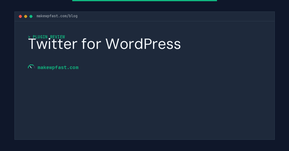 Twitter for WordPress - MakeWPFast