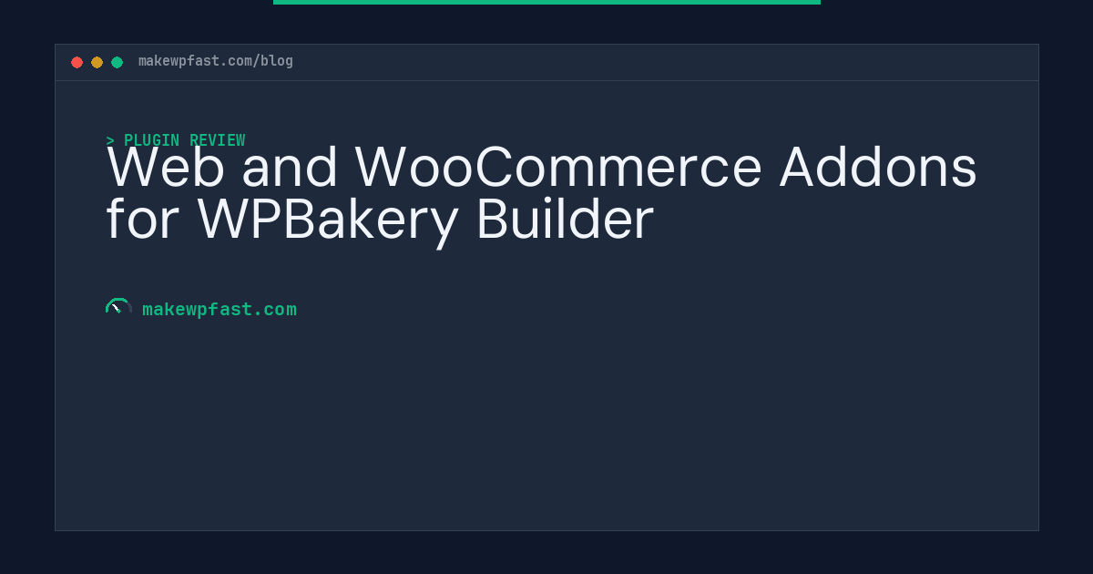 Web and WooCommerce Addons for WPBakery Builder - MakeWPFast