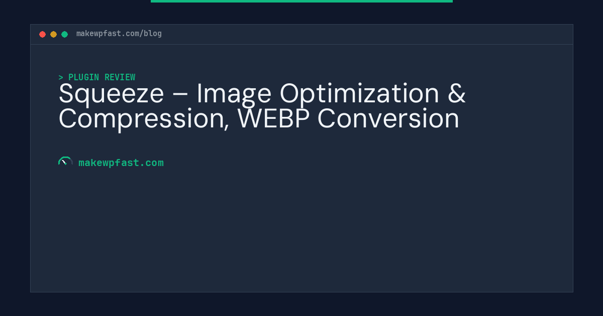Squeeze – Image Optimization & Compression, WEBP Conversion - MakeWPFast
