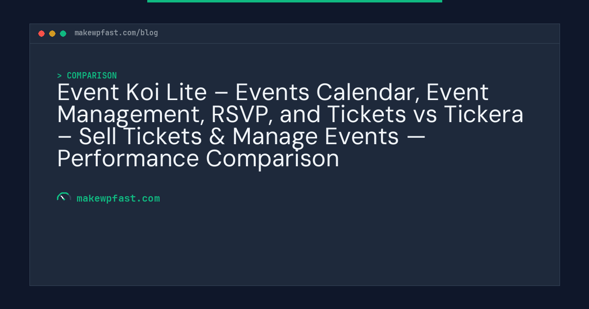 Event Koi Lite – Events Calendar, Event Management, RSVP, and Tickets vs Tickera – Sell Tickets & Manage Events — Performance Comparison - MakeWPFast
