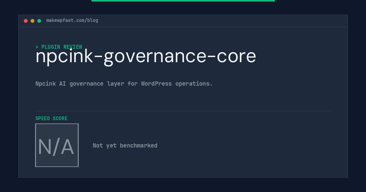 npcink-governance-core - MakeWPFast