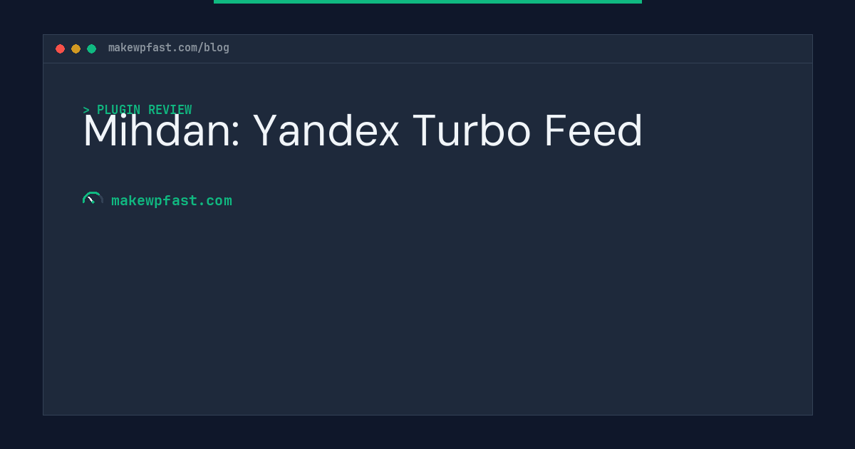 Mihdan: Yandex Turbo Feed - MakeWPFast