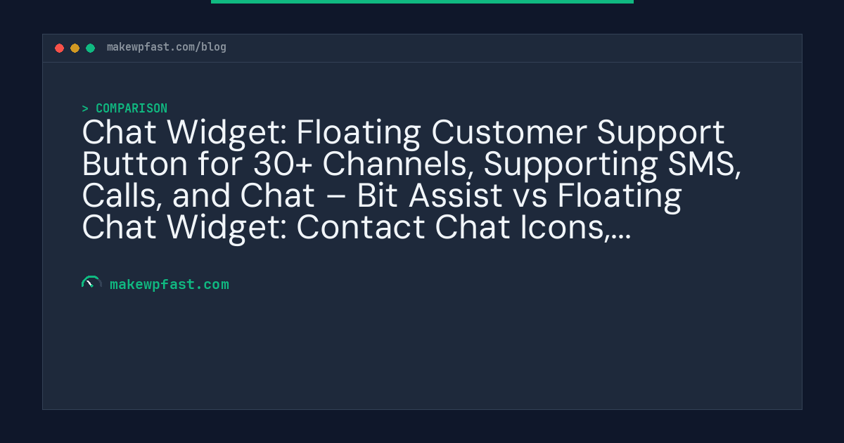 Chat Widget: Floating Customer Support Button for 30+ Channels, Supporting SMS, Calls, and Chat – Bit Assist vs Floating Chat Widget: Contact Chat Icons, Telegram Chat, Line Messenger, WeChat, Email, SMS, Call Button – Chaty — Performance Comparison - MakeWPFast