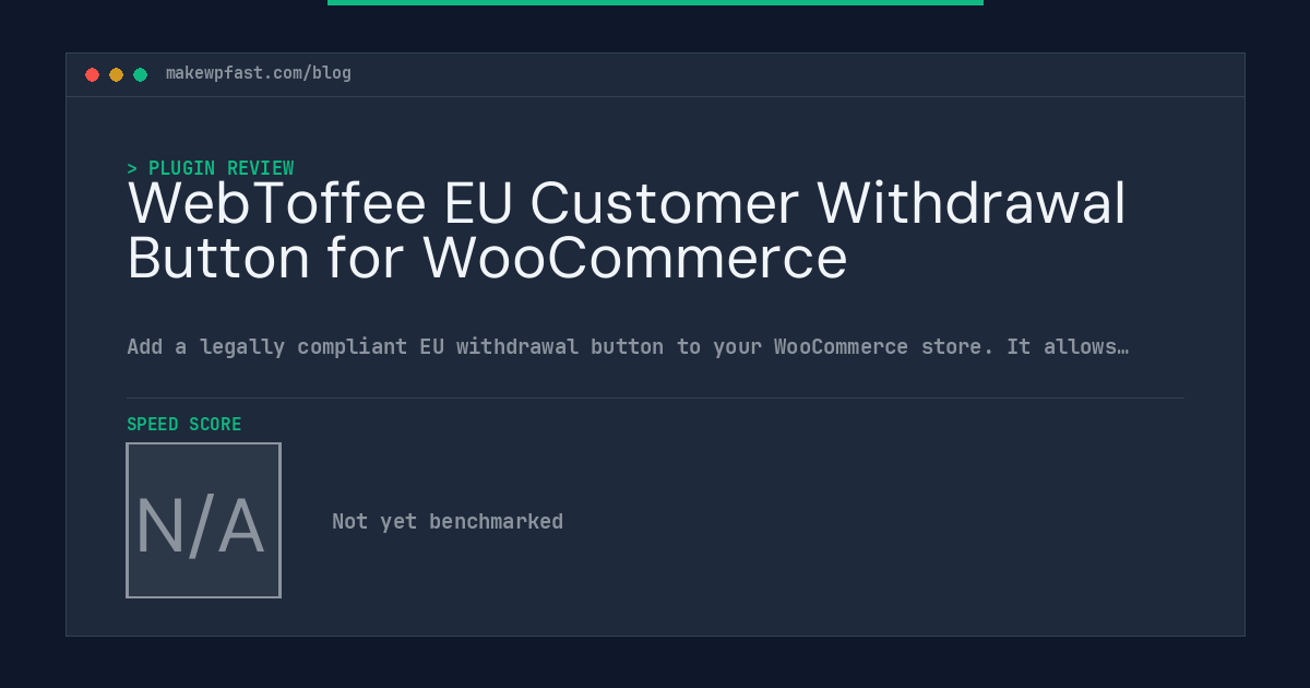 WebToffee EU Customer Withdrawal Button for WooCommerce - MakeWPFast