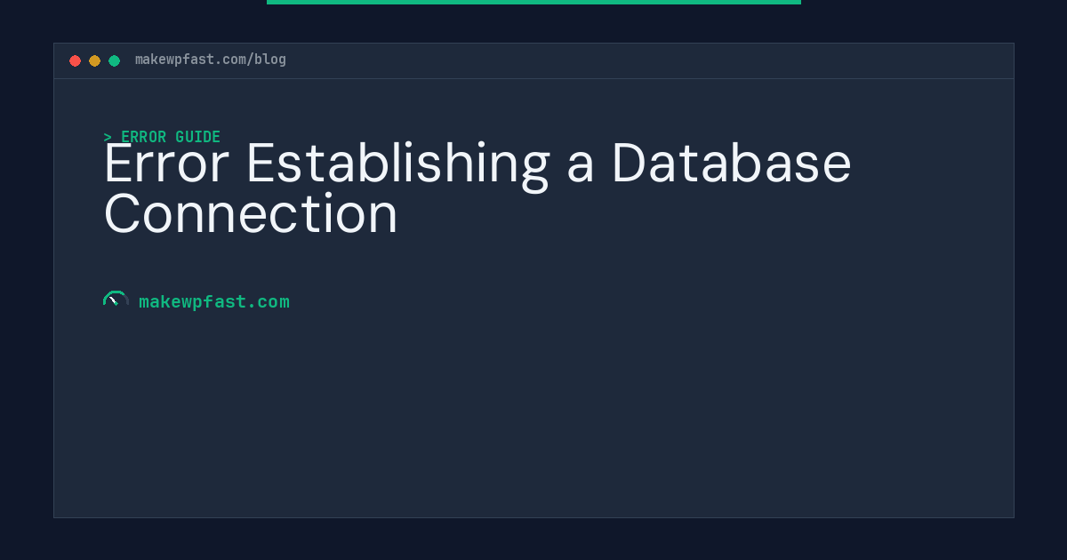 Error Establishing a Database Connection - MakeWPFast