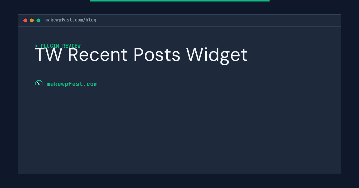 TW Recent Posts Widget - MakeWPFast
