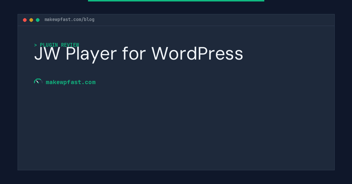 JW Player for WordPress - MakeWPFast