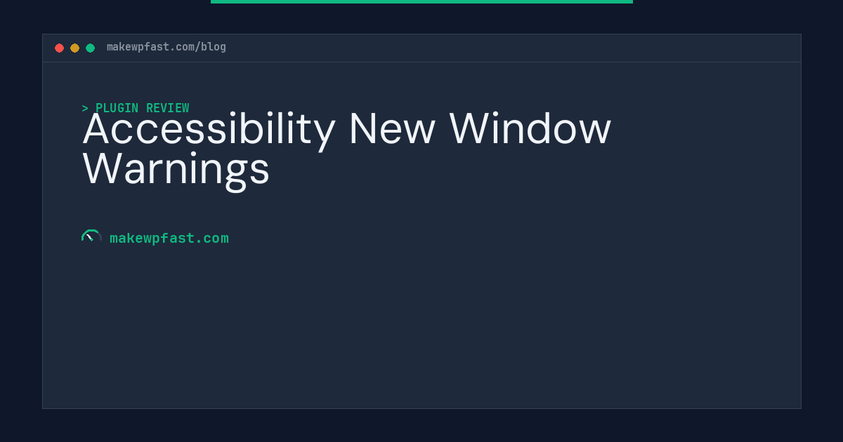 Accessibility New Window Warnings - MakeWPFast