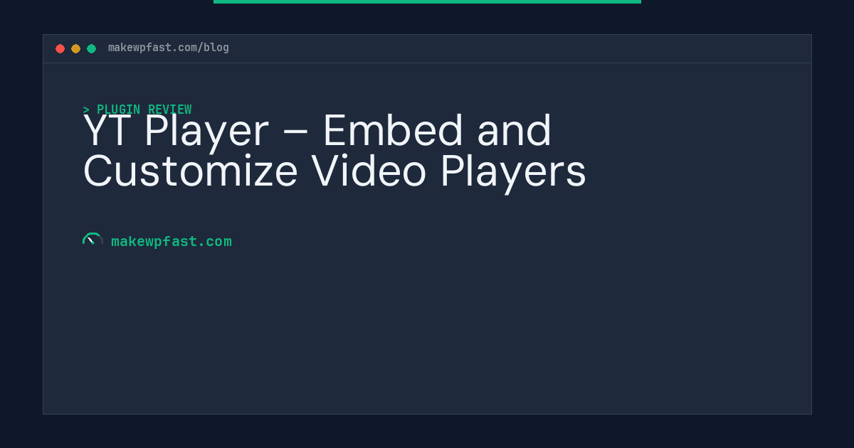 YT Player – Embed and Customize Video Players - MakeWPFast