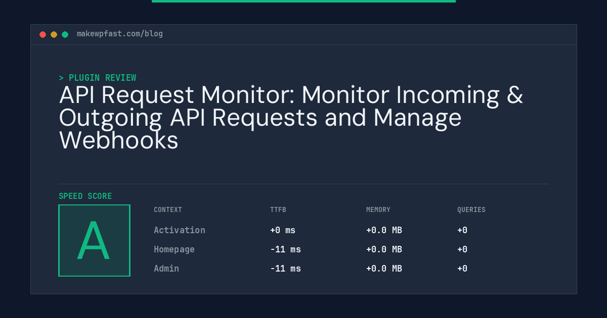 API Request Monitor: Monitor Incoming & Outgoing API Requests and Manage Webhooks - MakeWPFast
