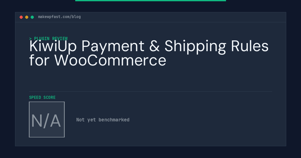 KiwiUp Payment & Shipping Rules for WooCommerce - MakeWPFast