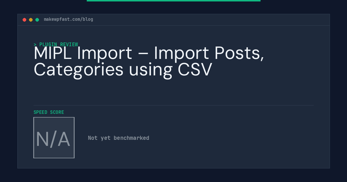 MIPL Import – Import Posts, Categories using CSV - MakeWPFast