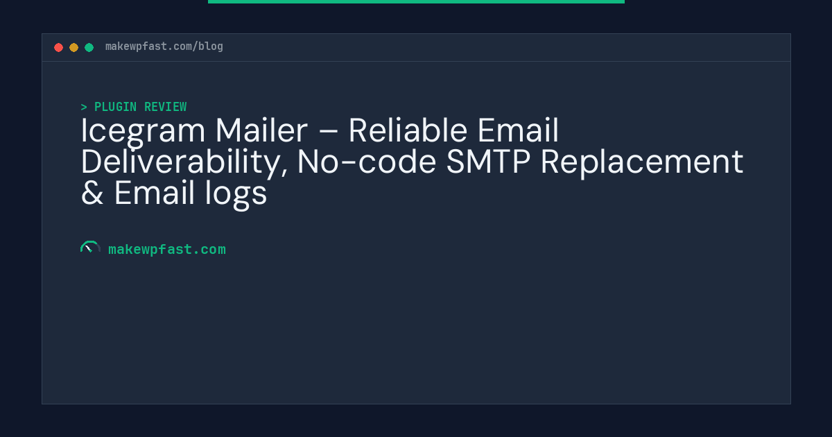 Icegram Mailer – Reliable Email Deliverability, No-code SMTP Replacement & Email logs - MakeWPFast