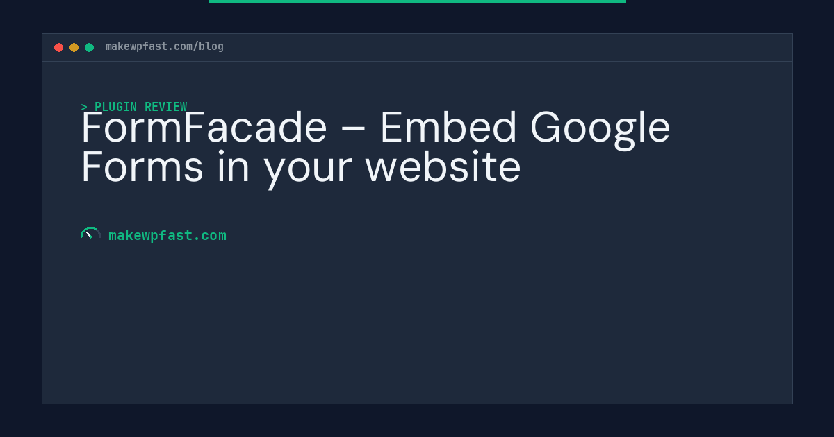 FormFacade – Embed Google Forms in your website - MakeWPFast