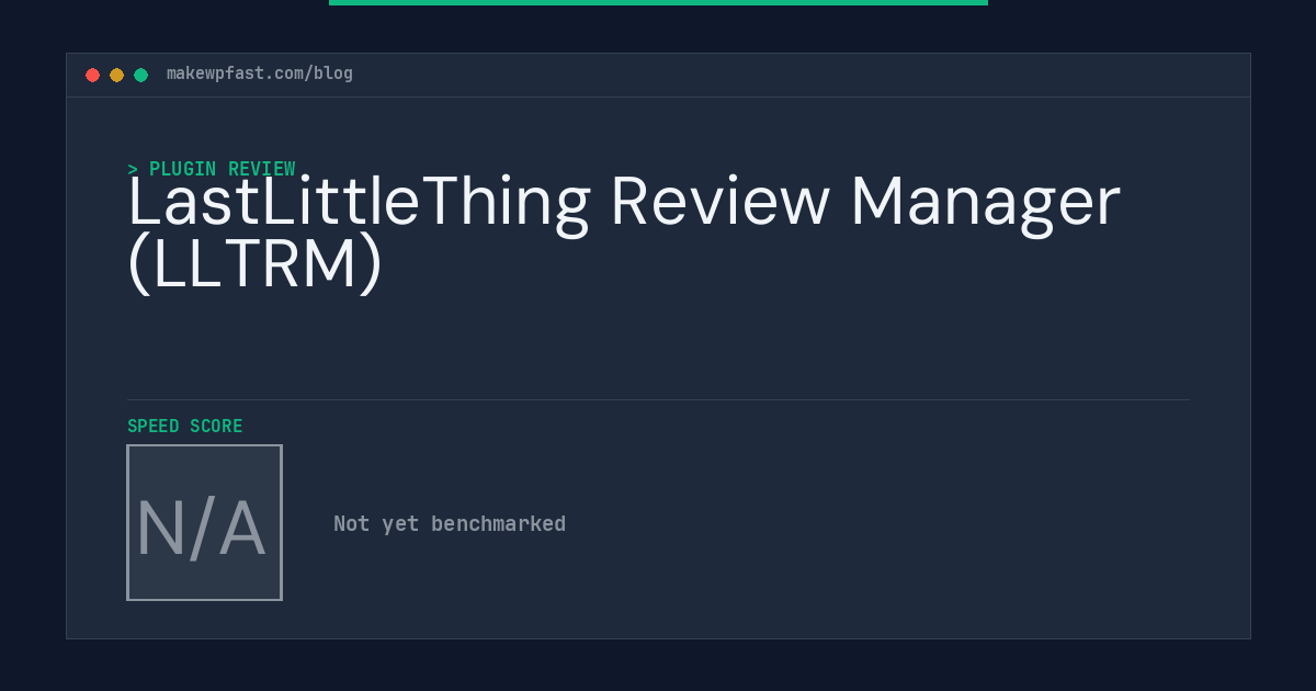 LastLittleThing Review Manager (LLTRM) - MakeWPFast