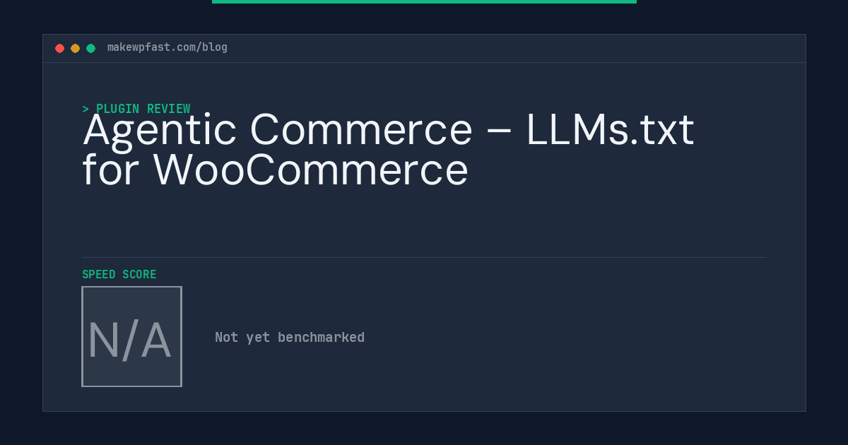 Agentic Commerce – LLMs.txt for WooCommerce - MakeWPFast