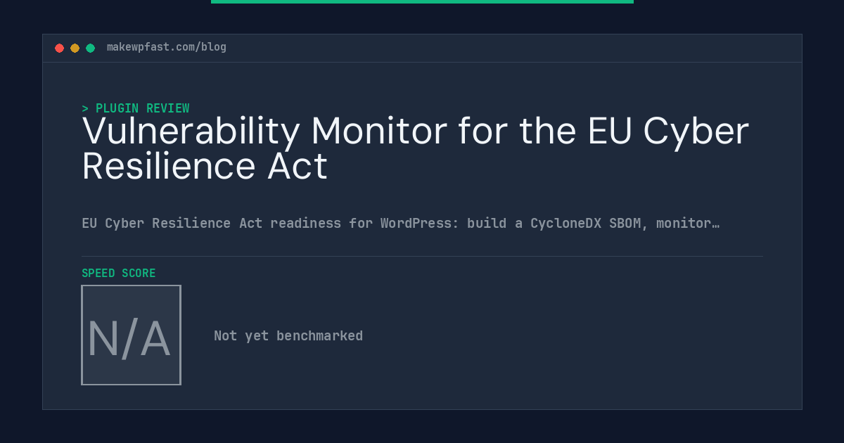 Vulnerability Monitor for the EU Cyber Resilience Act - MakeWPFast