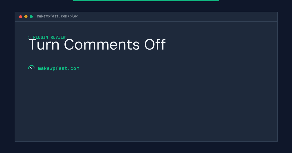 Turn Comments Off - MakeWPFast
