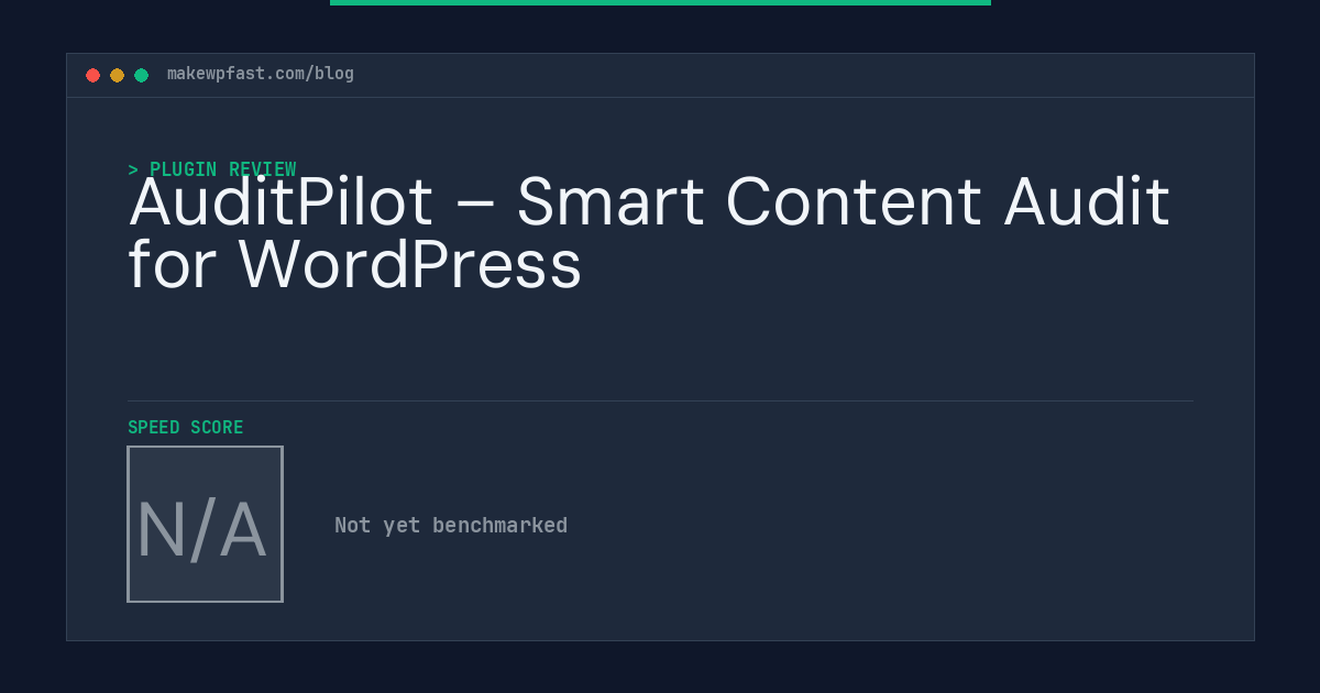 AuditPilot – Smart Content Audit for WordPress - MakeWPFast