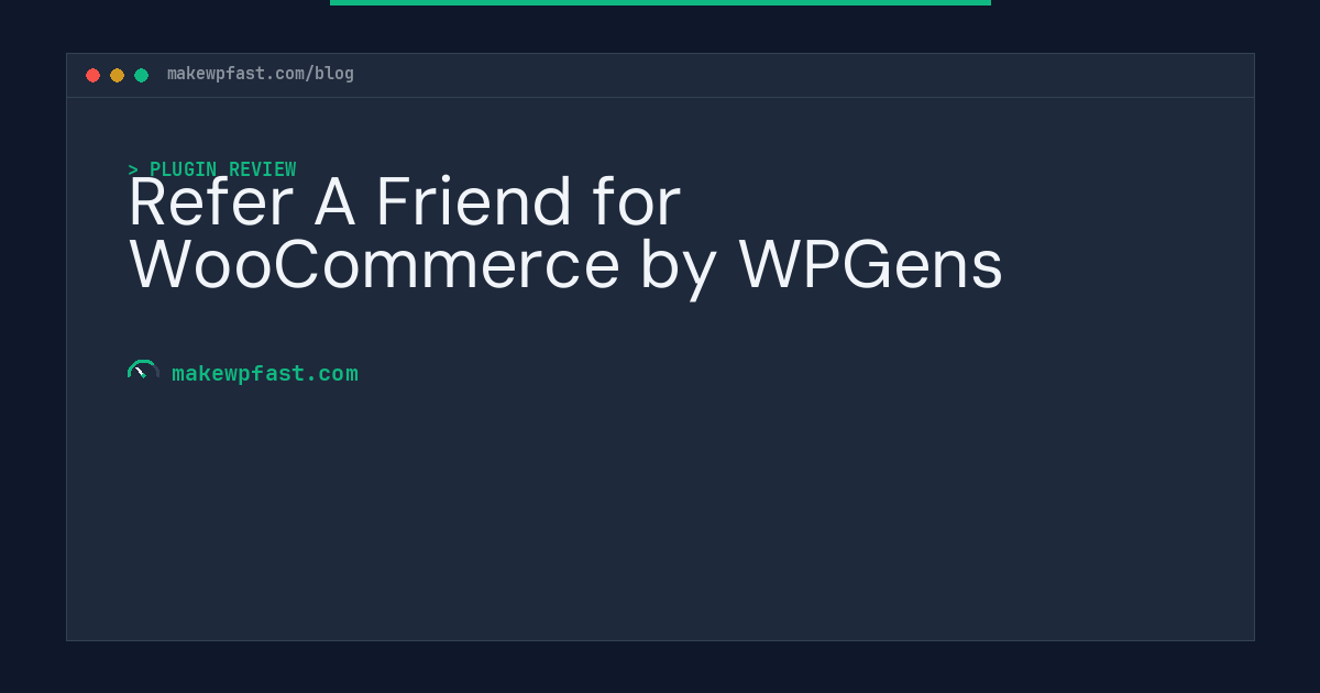 Refer A Friend for WooCommerce by WPGens - MakeWPFast