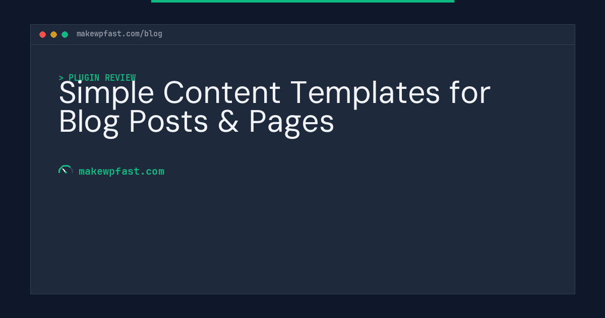 Simple Content Templates for Blog Posts & Pages - MakeWPFast