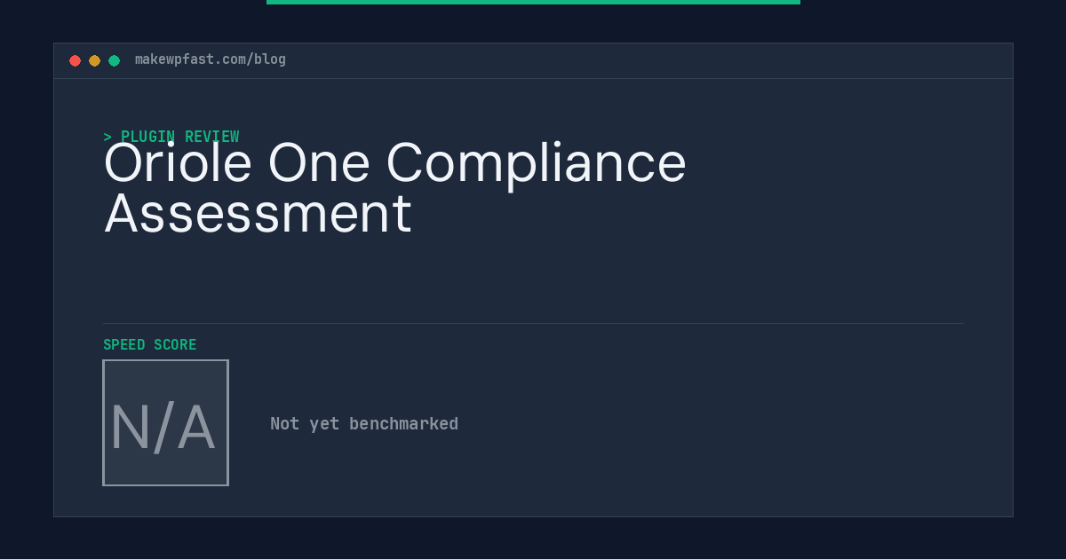 Oriole One Compliance Assessment - MakeWPFast