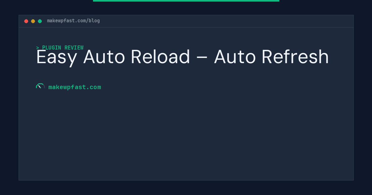 Easy Auto Reload – Auto Refresh - MakeWPFast