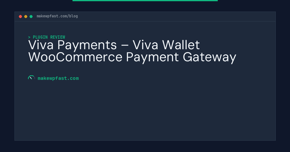 Viva Payments – Viva Wallet WooCommerce Payment Gateway - MakeWPFast