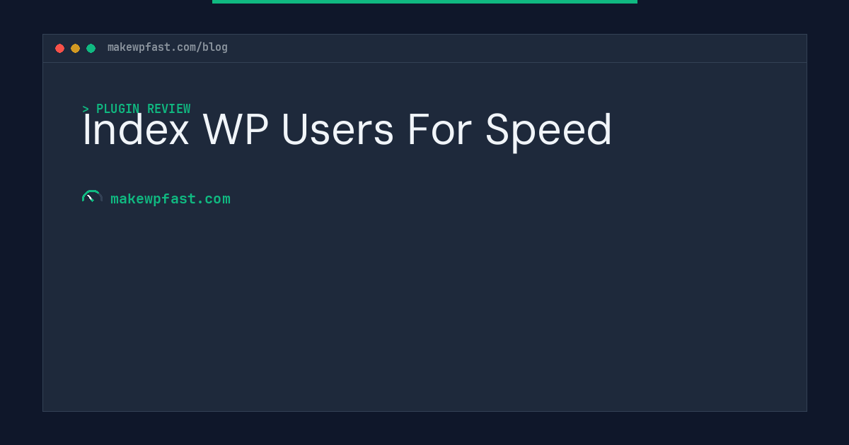 Index WP Users For Speed - MakeWPFast