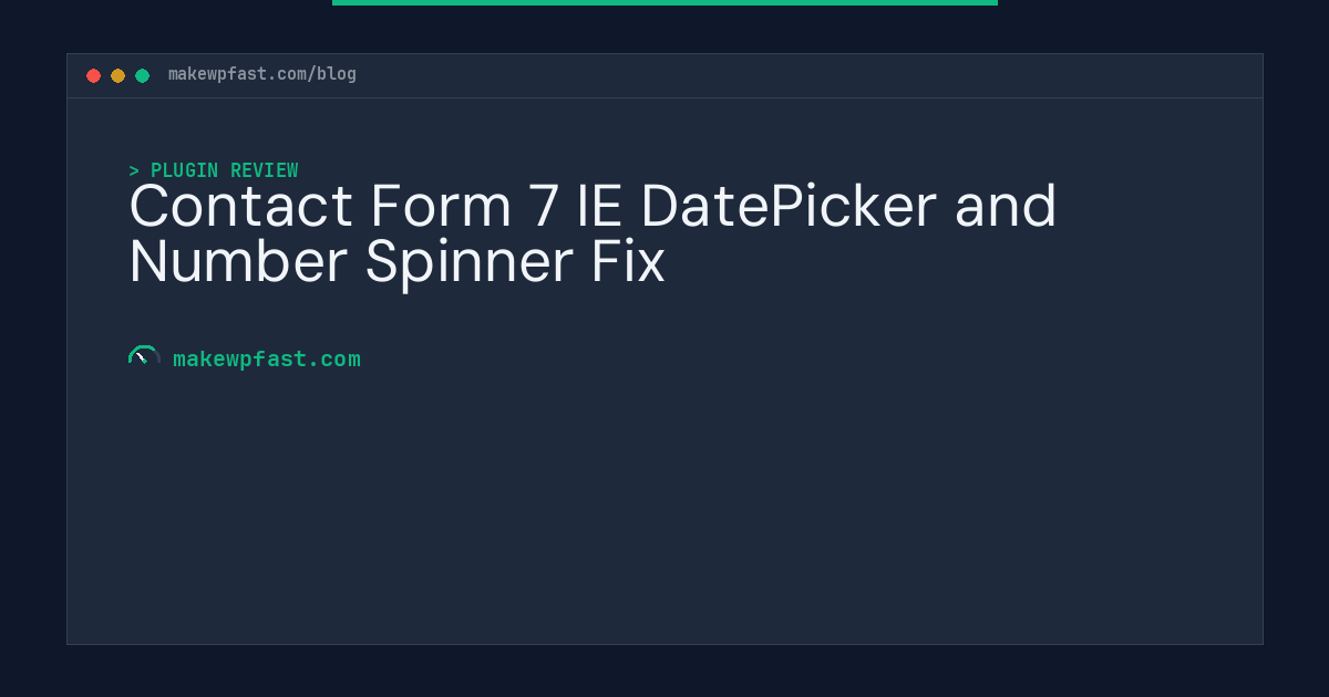 Contact Form 7 IE DatePicker and Number Spinner Fix - MakeWPFast