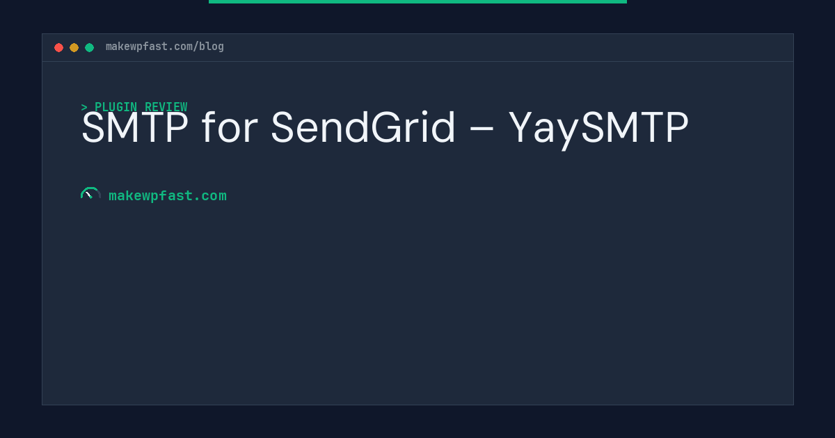 SMTP for SendGrid – YaySMTP - MakeWPFast