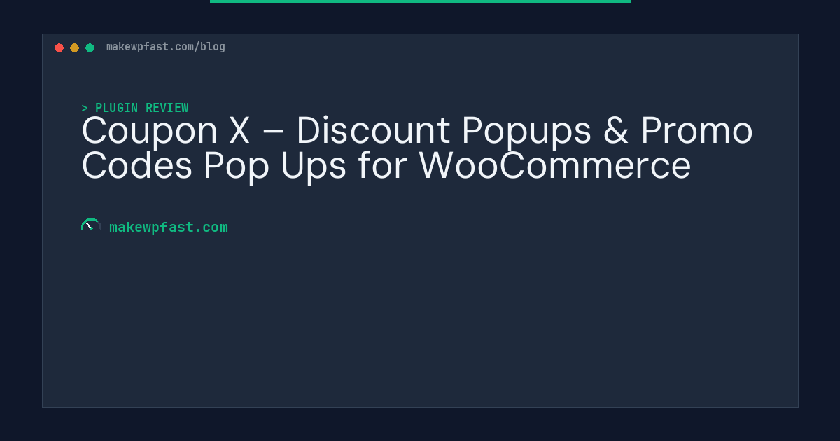 Coupon X – Discount Popups & Promo Codes Pop Ups for WooCommerce - MakeWPFast