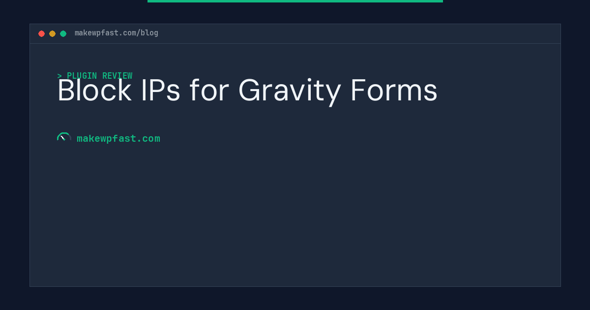 Block IPs for Gravity Forms - MakeWPFast