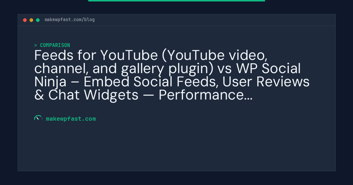 Feeds for YouTube (YouTube video, channel, and gallery plugin) vs WP Social Ninja – Embed Social Feeds, User Reviews & Chat Widgets — Performance Comparison - MakeWPFast