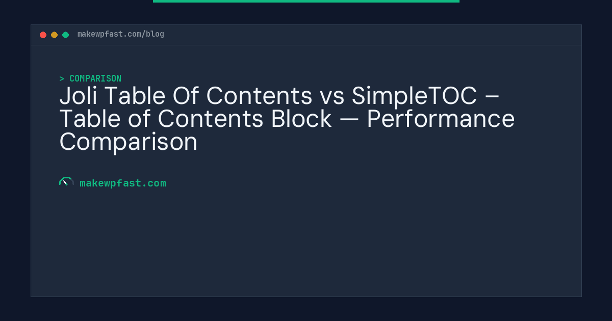 Joli Table Of Contents vs SimpleTOC – Table of Contents Block — Performance Comparison - MakeWPFast