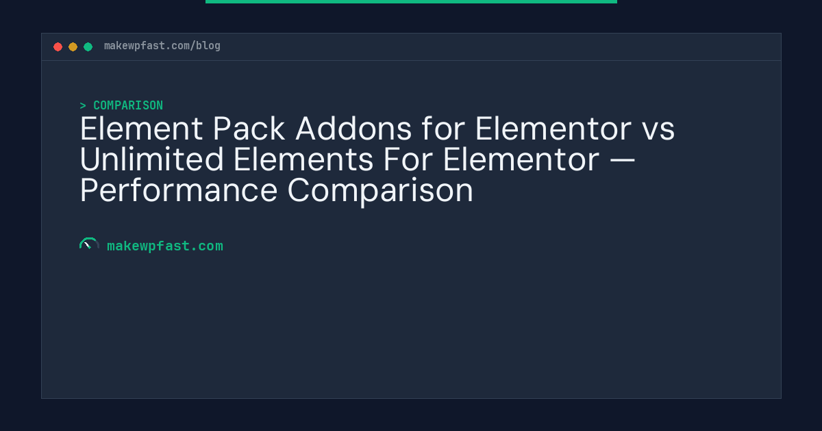 Element Pack Addons for Elementor vs Unlimited Elements For Elementor — Performance Comparison - MakeWPFast