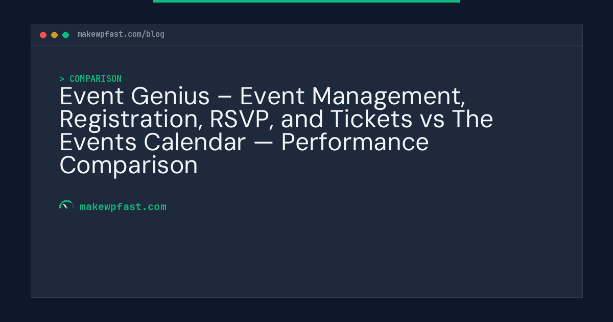 Event Genius – Event Management, Registration, RSVP, and Tickets vs The Events Calendar — Performance Comparison - MakeWPFast