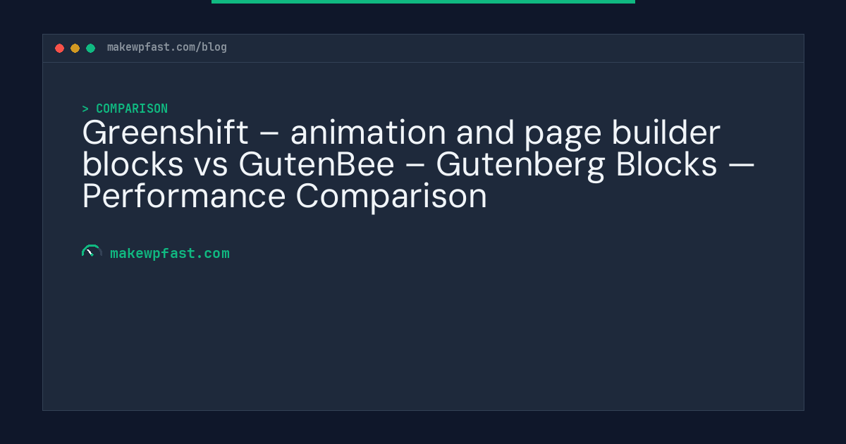 Greenshift – animation and page builder blocks vs GutenBee – Gutenberg Blocks — Performance Comparison - MakeWPFast