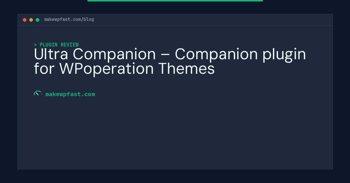 Ultra Companion – Companion plugin for WPoperation Themes - MakeWPFast