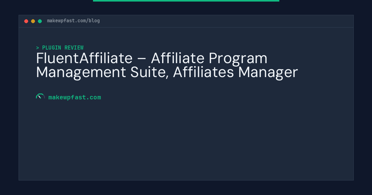 FluentAffiliate – Affiliate Program Management Suite, Affiliates Manager - MakeWPFast