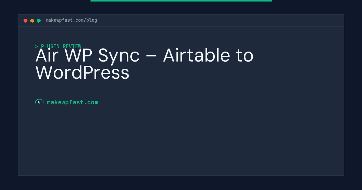 Air WP Sync – Airtable to WordPress - MakeWPFast