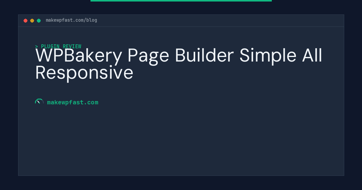 WPBakery Page Builder Simple All Responsive - MakeWPFast