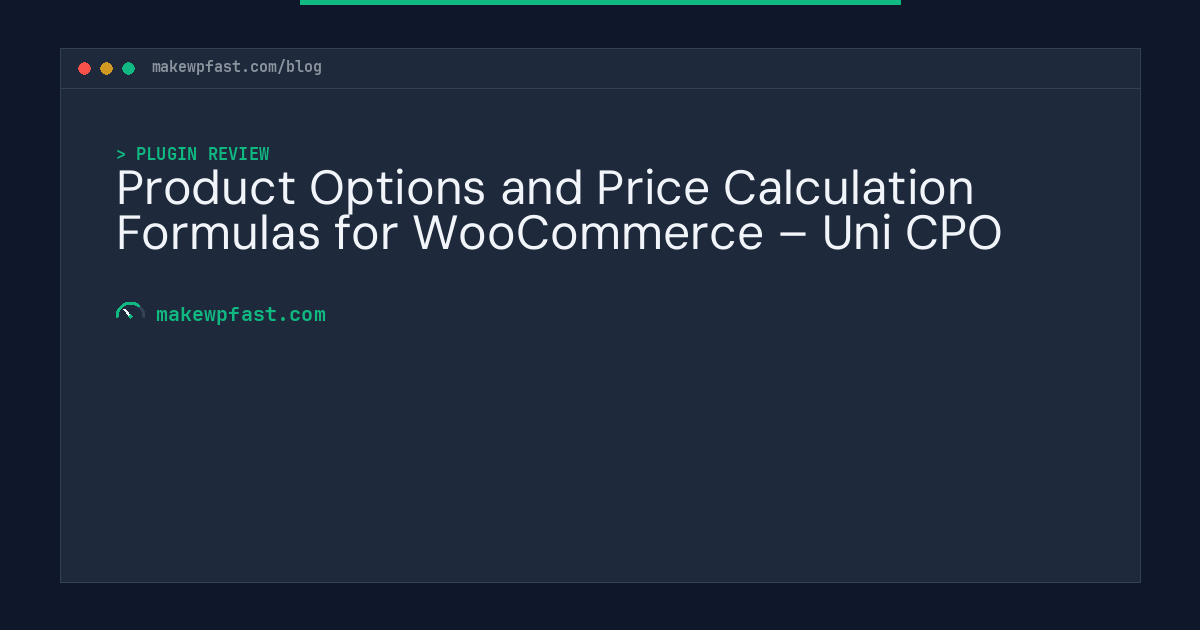 Product Options and Price Calculation Formulas for WooCommerce – Uni CPO - MakeWPFast
