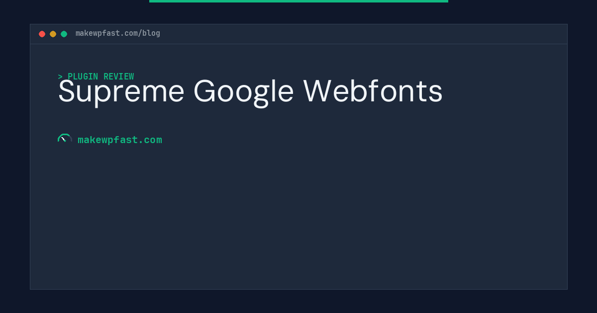 Supreme Google Webfonts - MakeWPFast