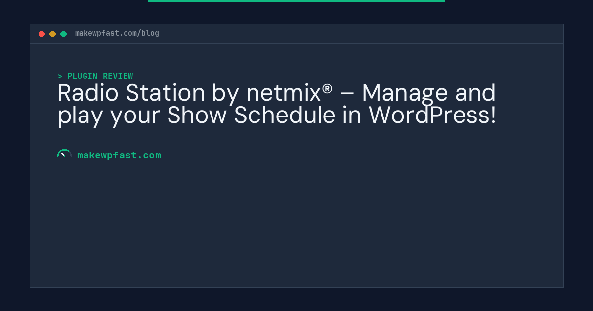 Radio Station by netmix® – Manage and play your Show Schedule in WordPress! - MakeWPFast