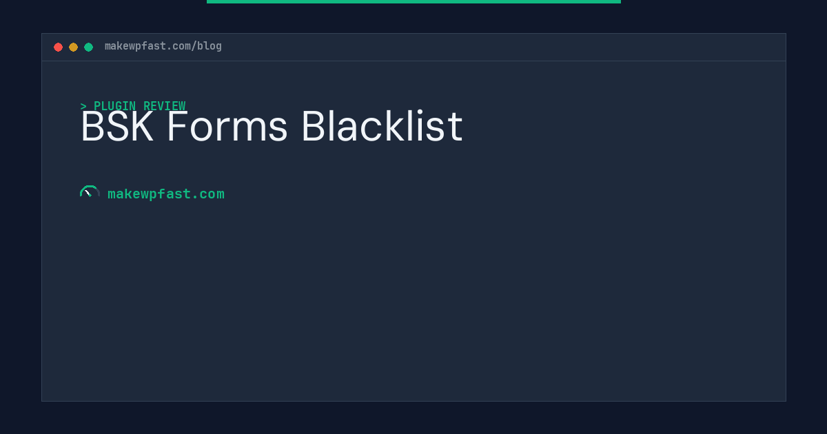 BSK Forms Blacklist - MakeWPFast