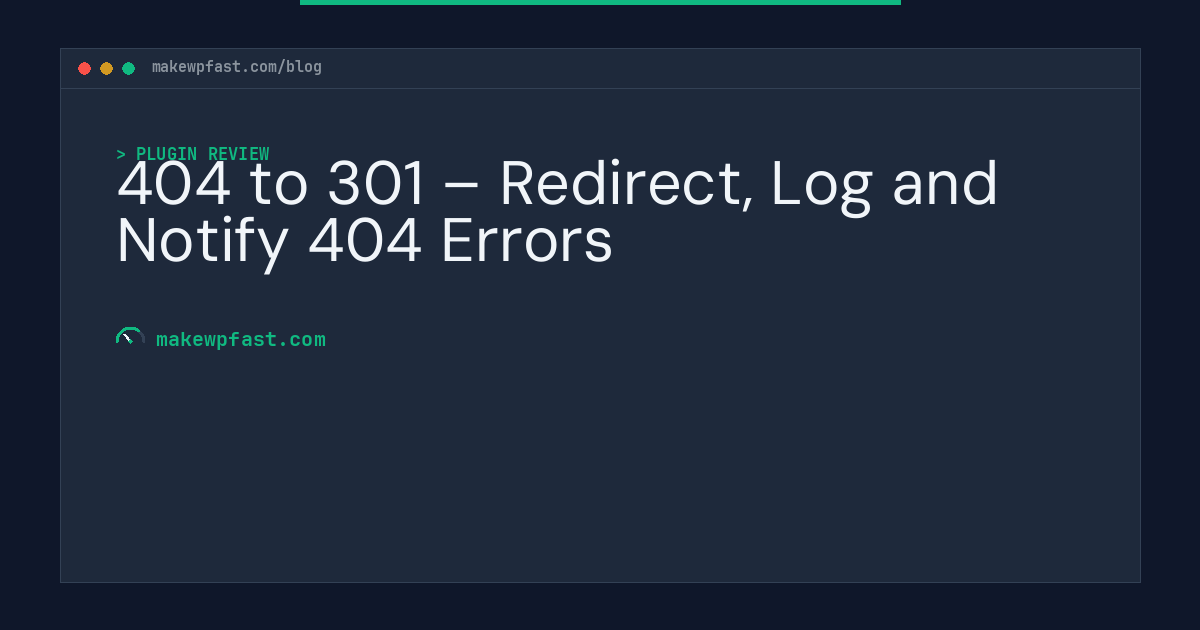 404 to 301 – Redirect, Log and Notify 404 Errors - MakeWPFast