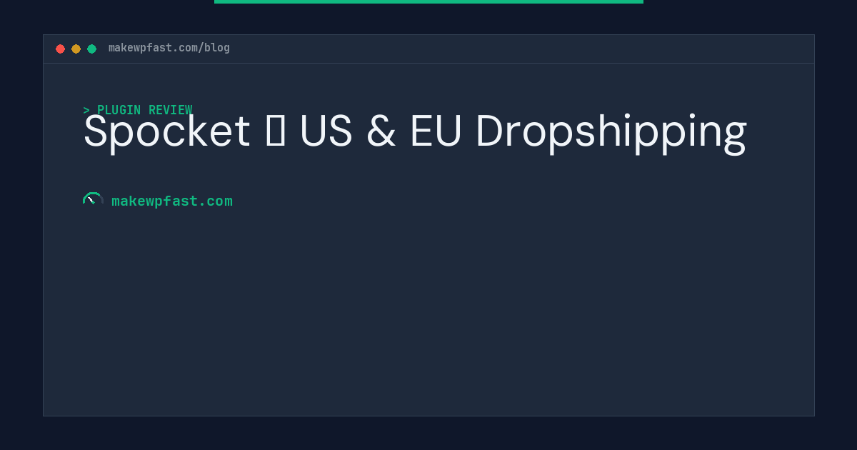 Spocket ‑ US & EU Dropshipping - MakeWPFast