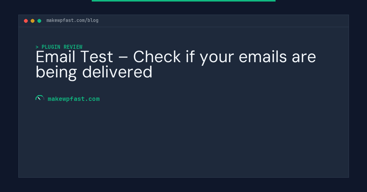 Email Test – Check if your emails are being delivered - MakeWPFast