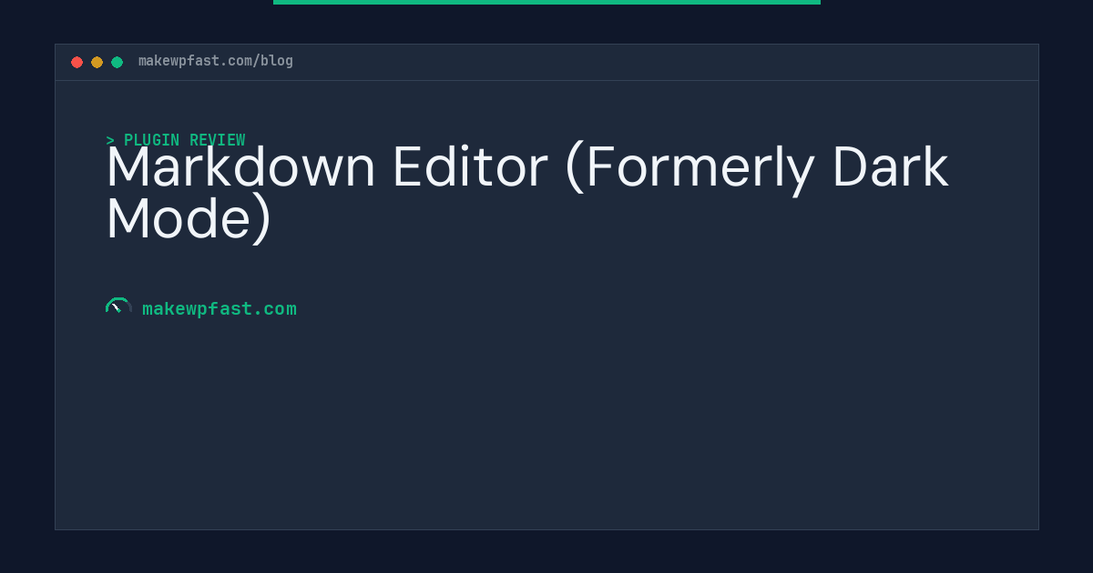 Markdown Editor (Formerly Dark Mode) - MakeWPFast